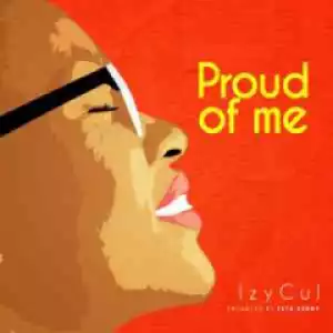 Izycul - Proud of Me (Prod by Feta Kenny)